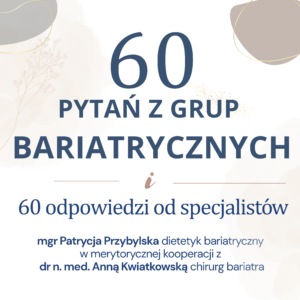 60 PYTAŃ Z GRUP- 60 odpowiedzi specjalistów | eBook dietetyk+chirurg